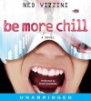 Be More Chill (Audio) - Ned Vizzini, Jesse Eisenberg