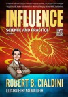 Influence - Science and Practice - The Comic - Robert B. Cialdini, Baer, Nadja, Lueth, Nathan