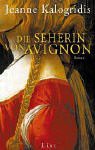 Die Seherin von Avignon: Roman - Jeanne Kalogridis