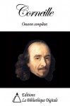 Corneille - Oeuvres complètes (French Edition) - Pierre Corneille