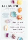 Mrs. Darcy and the Blue-Eyed Stranger - Lee Smith