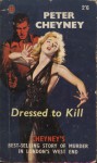 Dressed to Kill - Peter Cheyney