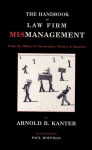 The Handbook of Law Firm Mismanagement: From the Offices of Fairweather, Winters & Sommers - Arnold B. Kanter, Paul Hoffman