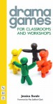 Drama Games for Classrooms and Workshops (NHB Drama Games) - Jessica Swale, Max Stafford-Clark