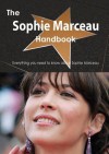 The Sophie Marceau Handbook - Everything You Need to Know about Sophie Marceau - Emily Smith