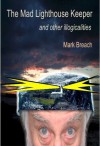 The Mad Lighthouse Keeper and other illogicalities - Mark Breach