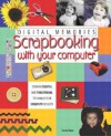 Digital Memories: Scrapbooking with Your Computer - Carla Rose