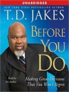 Before You Do: Making Great Decisions That You Won't Regret (Audio) - T.D. Jakes