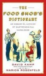 The Food Snob's Dictionary - David Kamp, Marion Rosenfeld, Ross MacDonald