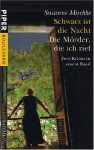 Schwarz ist die Nacht ; Die Mörder, die ich Rief : Zwei Krimis In Einem Band - Susanne Mischke