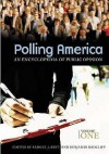 Polling America [2 Volumes]: An Encyclopedia of Public Opinion - Samuel J. Best