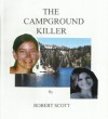 THE CAMPGROUND KILLER - Robert Scott