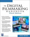 The Digital Filmmaking Handbook [With CDROM] - Ben Long