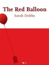 The Red Balloon - Sarah Dobbs