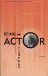 Being an Actor, Revised and Expanded Edition - Simon Callow