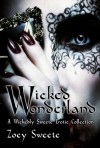 Wicked Wonderland: A Wickedly Sweete Erotic Collection - Zoey Sweete, Sam Briggs, Blood Moon Designs