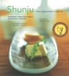 Shunju: New Japanese Cuisine - Takashi Sugimoto, Marcia Iwatate, Masano Kawana