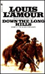 Down the Long Hills - Louis L'Amour