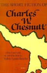 The Short Fiction of Charles W. Chesnutt - Charles W. Chesnutt, Sylvia Lyons Render