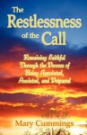 The Restlessness of the Call - Mary Cummings