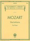 Piano Variations (Complete): Piano Solo (Schirmer's Library of Musical Classics) - Wolfgang Amadeus Mozart