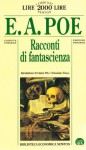 Racconti di fantascienza - Edgar Allan Poe, Gianni Pilo, Sebastiano Fusco, Daniela Palladini, Nicoletta Rosati Bizzotto, Patrizia Collesi