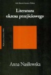 Literatura okresu przejściowego 1975-1996 - Anna Nasiłowska