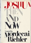 Joshua Then and Now - Mordecai Richler