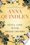 Still Life with Bread Crumbs: A Novel - Anna Quindlen