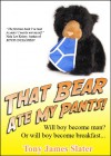 That Bear Ate My Pants! - Tony James Slater