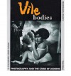 Vile Bodies: Photography and the Crisis of Looking - Chris Townsend