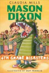 Mason Dixon: Fourth-Grade Disasters - Claudia Mills, Guy Francis