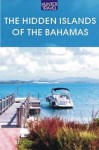 The Hidden Islands of the Bahamas: The Turks & Caicos, Acklins, Inaguas & Beyond - Blair Howard