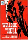 Welcome to Hell: An Anthology of Western Weirdness - Aurelio Rico Lopez III, Edward M. Erdelac, Tonia Brown, Aaron J. French