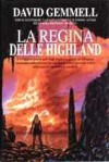 La regina delle Highland - David Gemmell, Luca Landoni