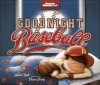 Goodnight Baseball (Fiction Picture Books) - Michael Dahl, Christina E. Forshay