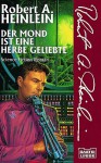 Der Mond ist eine herbe Geliebte - Robert A. Heinlein