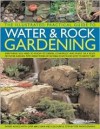 The Illustrated Practical Guide To Water And Rock Gardening - Peter Robinson, Peter Anderson