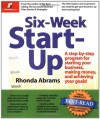 Six-Week Start-Up: A Step-By-Step Program for Starting Your Business, Making Money, and Achieving Your Goals! - Rhonda Abrams