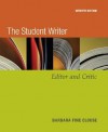 The Student Writer: Editor and Critic - Barbara Fine Clouse