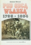 Pod obcą władzą. 1795-1864 - Andrzej Szwarc