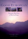 The Good European: Nietzsche's Work Sites in Word and Image - David Farrell Krell, Donald L. Bates