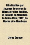 Film Réalisé par Jacques Tourneur : La Flibustière des Antilles, la Bataille de Marathon, la Féline (Film, 1942), la Flèche et le Flambeau - Livres Groupe