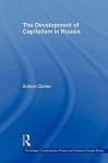 The Development of Capitalism in Russia - Clarke Simon, Simon Clark, Simon Clarke