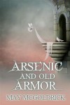 Arsenic And Old Armor - May McGoldrick