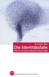 Die Identitätsfalle. Warum es keinen Krieg der Kulturen gibt - Amartya Sen, Friedrich Griese