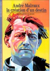 Malraux, La Création D'un Destin - Christian Biet