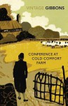 Conference at Cold Comfort Farm - Stella Gibbons, Libby Purves