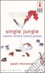 single jungle - Sarah Mlynowski