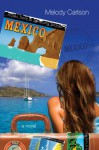 Mexico (Notes from a Spinning Planet Series) - Melody Carlson